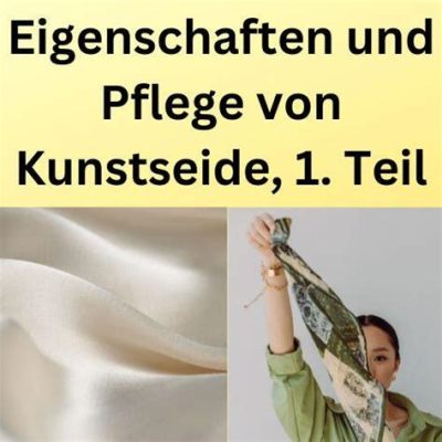 Délaine – Eigenschaften und Anwendungen von Kunstseide im Textilbereich!